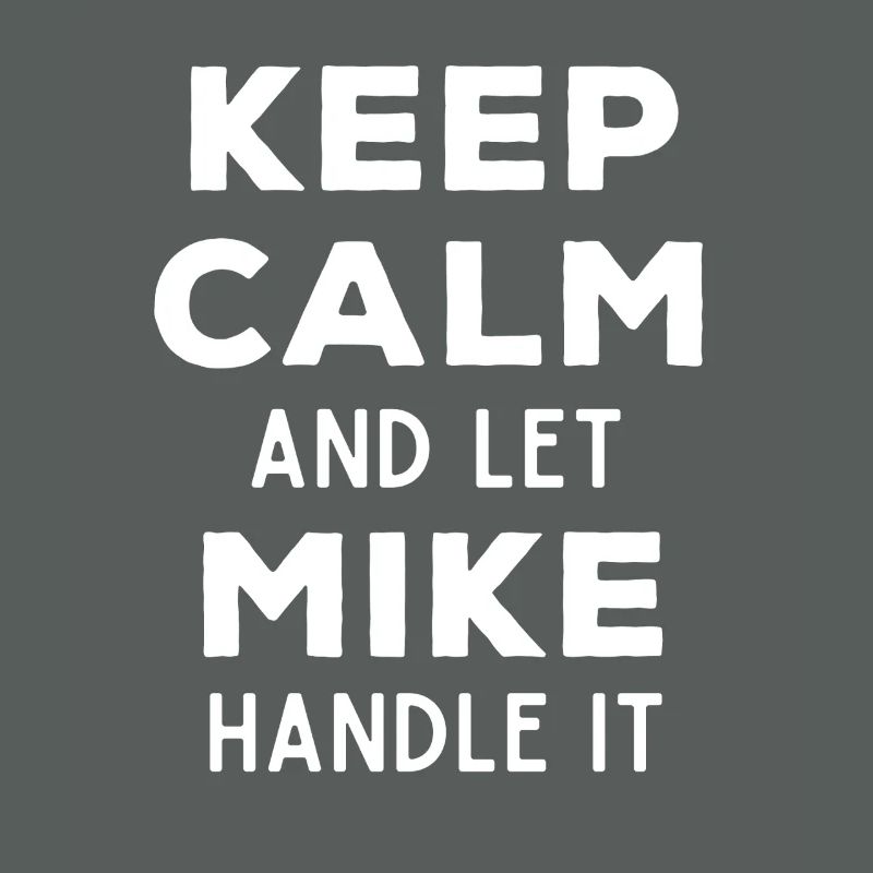 Keep Calm Let Mike Fix It Funny Saying