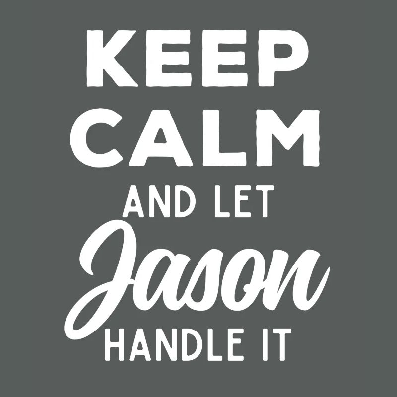 Keep Calm Let Jason Fix It Funny Saying