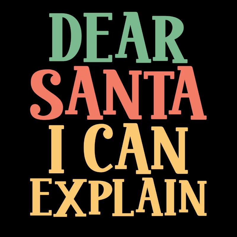 Dear Santa, I Can Explain - Christmas Humor