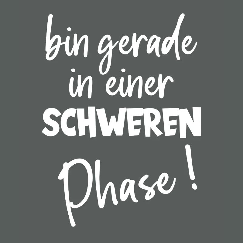 Bin Gerade In Einer Schweren Phase Humor Gewicht 