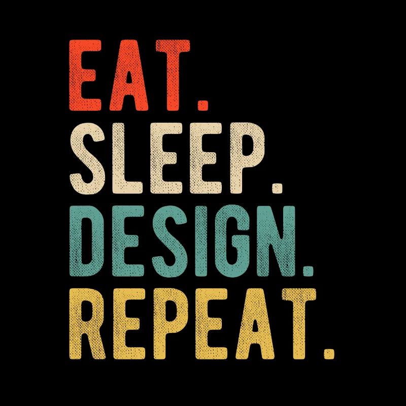Style Eat Sleep Designer Réplicer : Graphiste