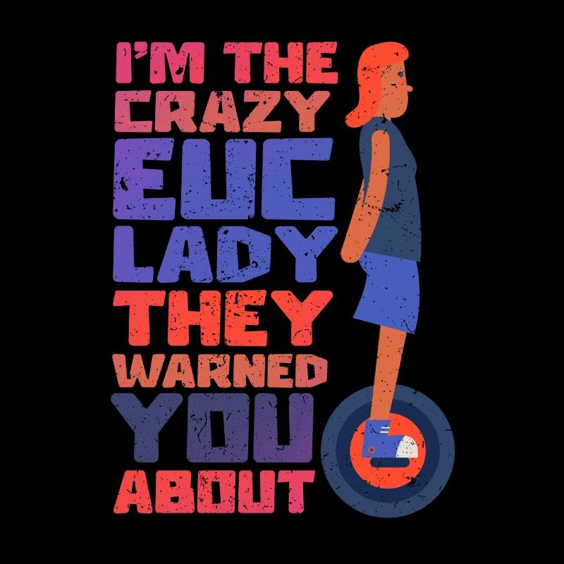 Monowheel Monocyclist Crazy EUC Lady