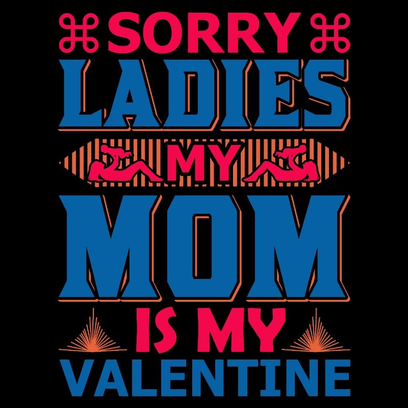 Désolée mesdames, ma mère est ma chemise de la Saint-Valentin