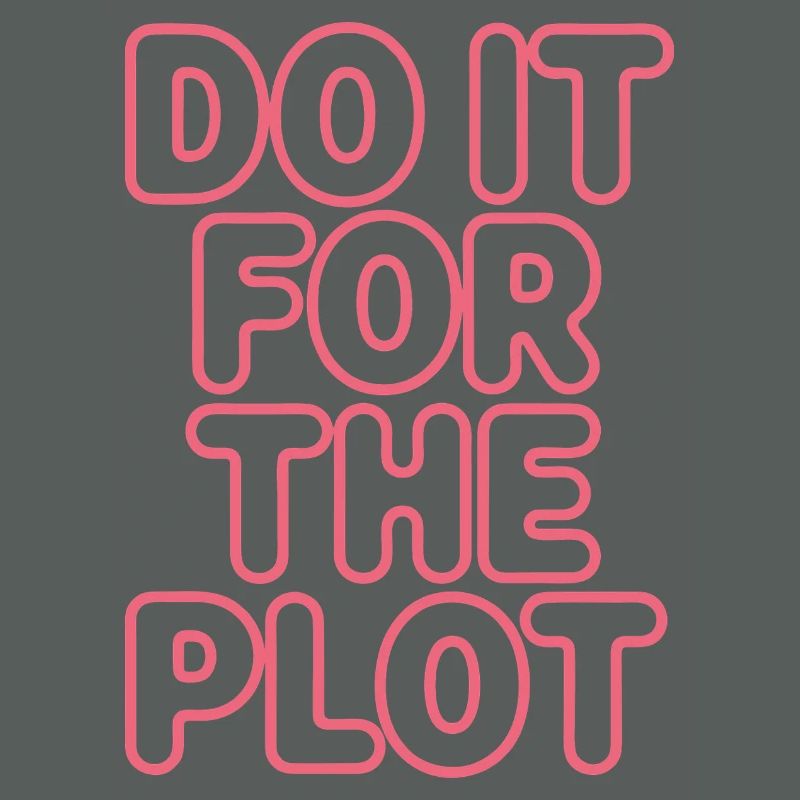 Do It For The Plot Neon