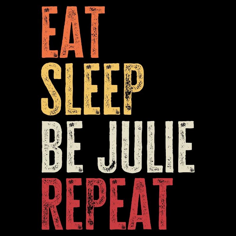 Essen, schlafen, sei Julie, wiederhole Retro-Name