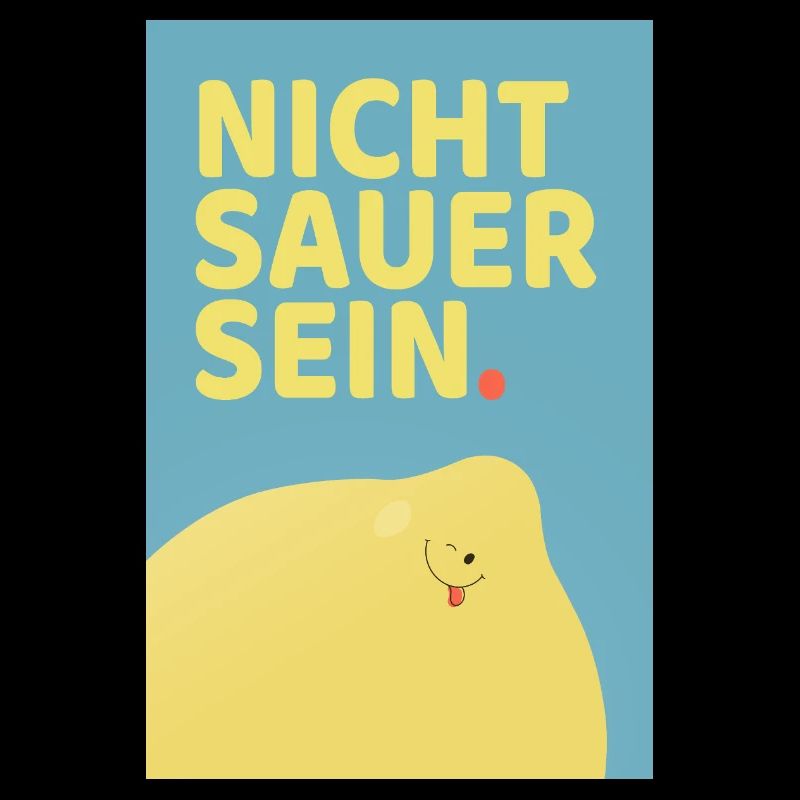 Don't Be Sour Funny Lemon Poster