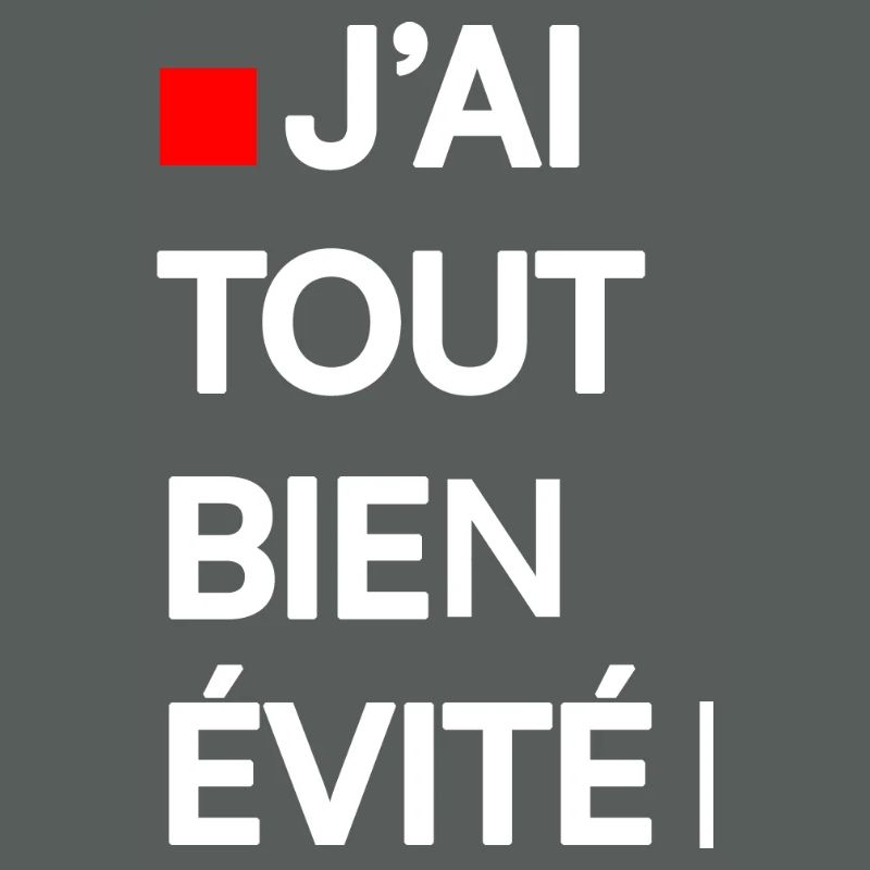 J’AI TOUT BIEN ÉVITÉ | Humour autodérision