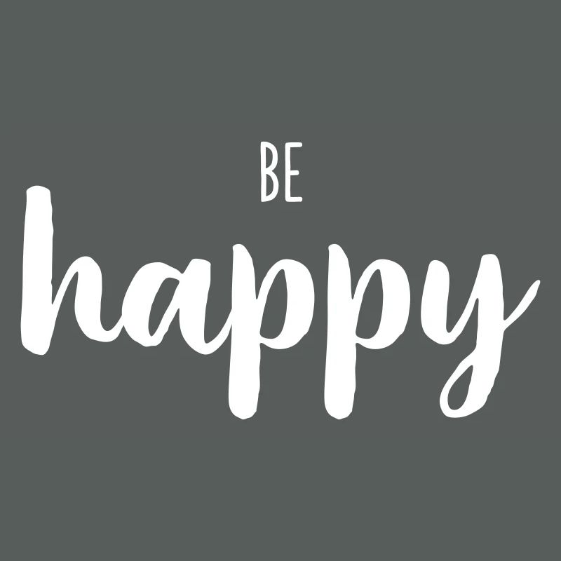 Be Happy – Positives Wortdesign