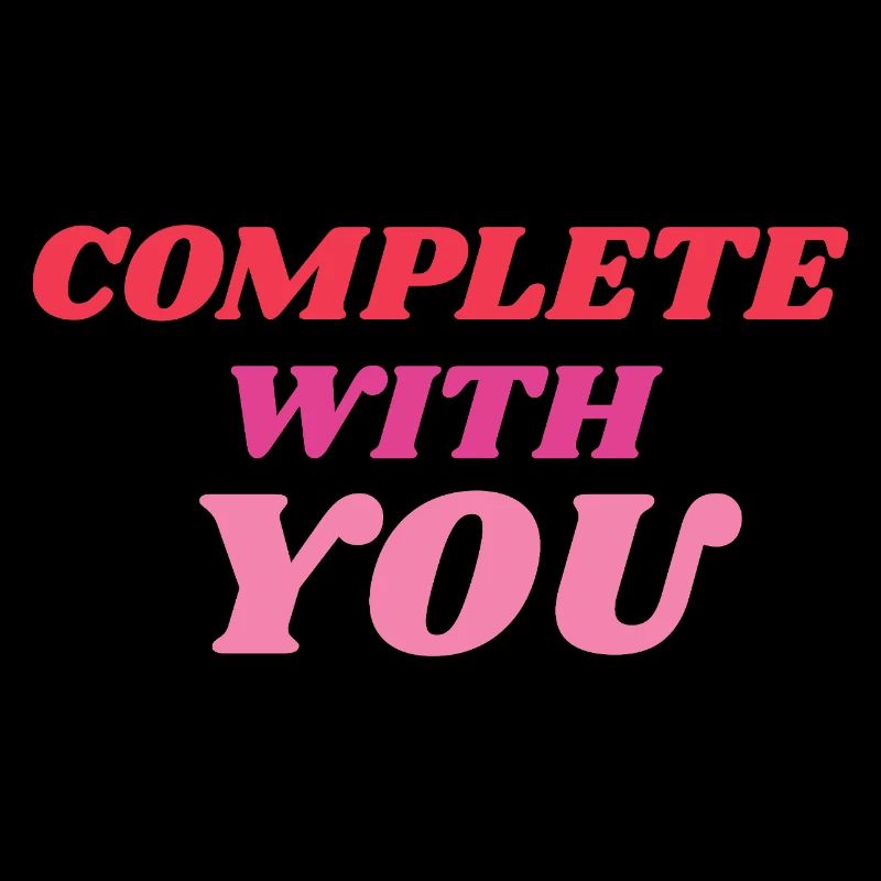 Complete With You Romantic Statement