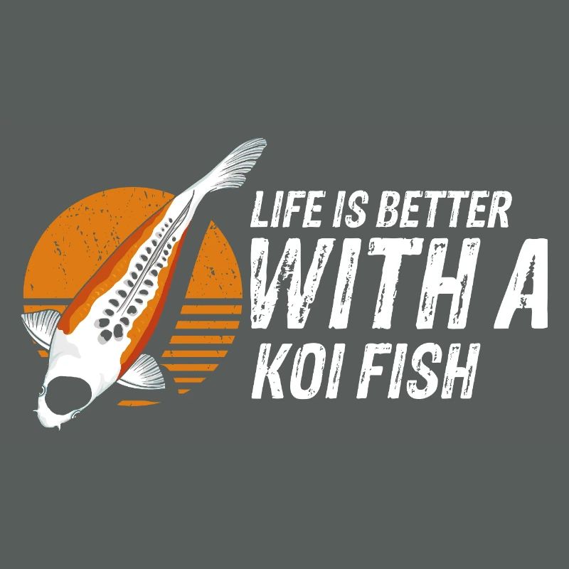 Life Is Better With a Koi Fish Positive Pond