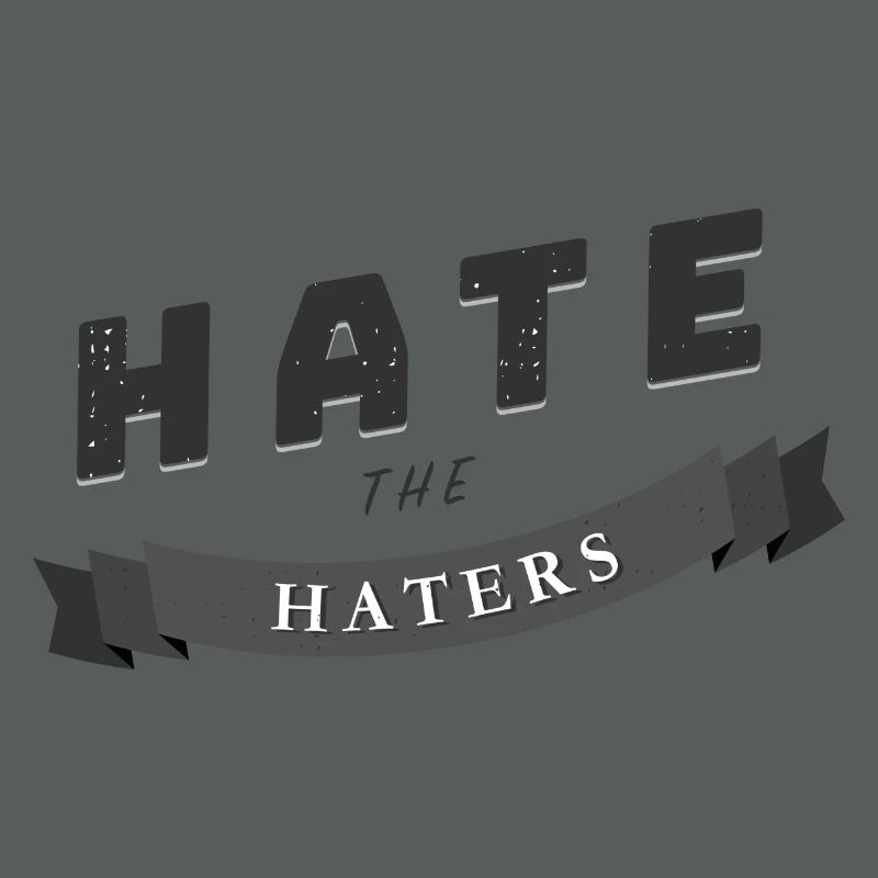 hate the haters Spruch Geschenk
