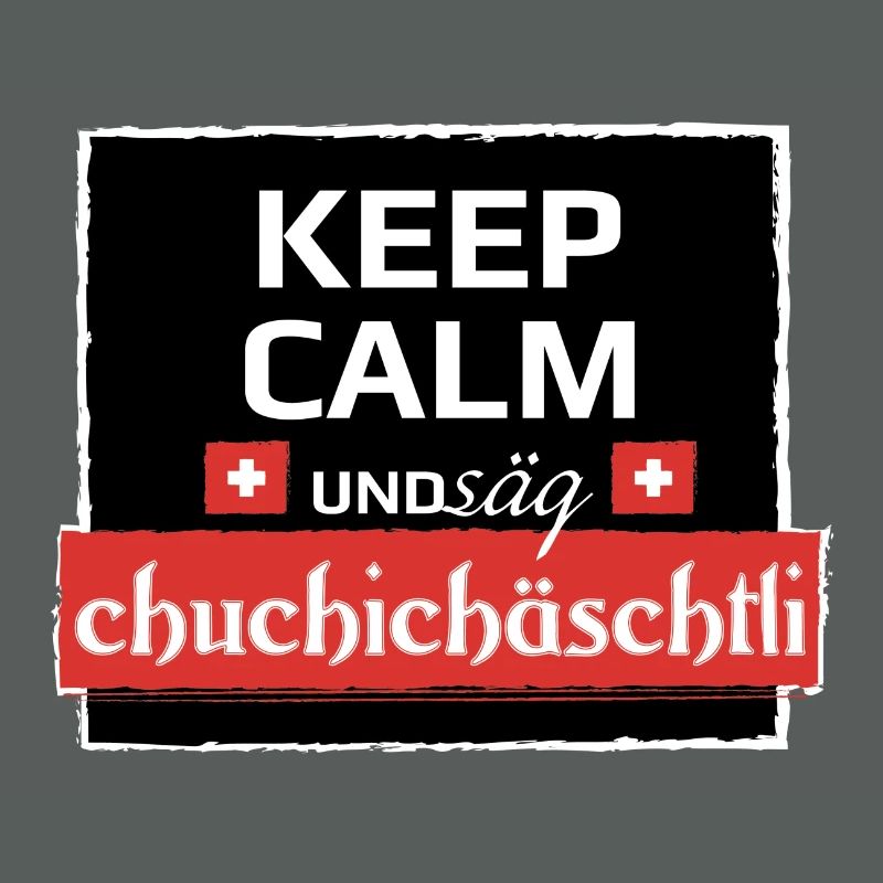 KeepCalm und Schweizerdeutsch