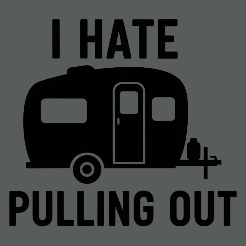 I Hate Pulling Out Trailer Design