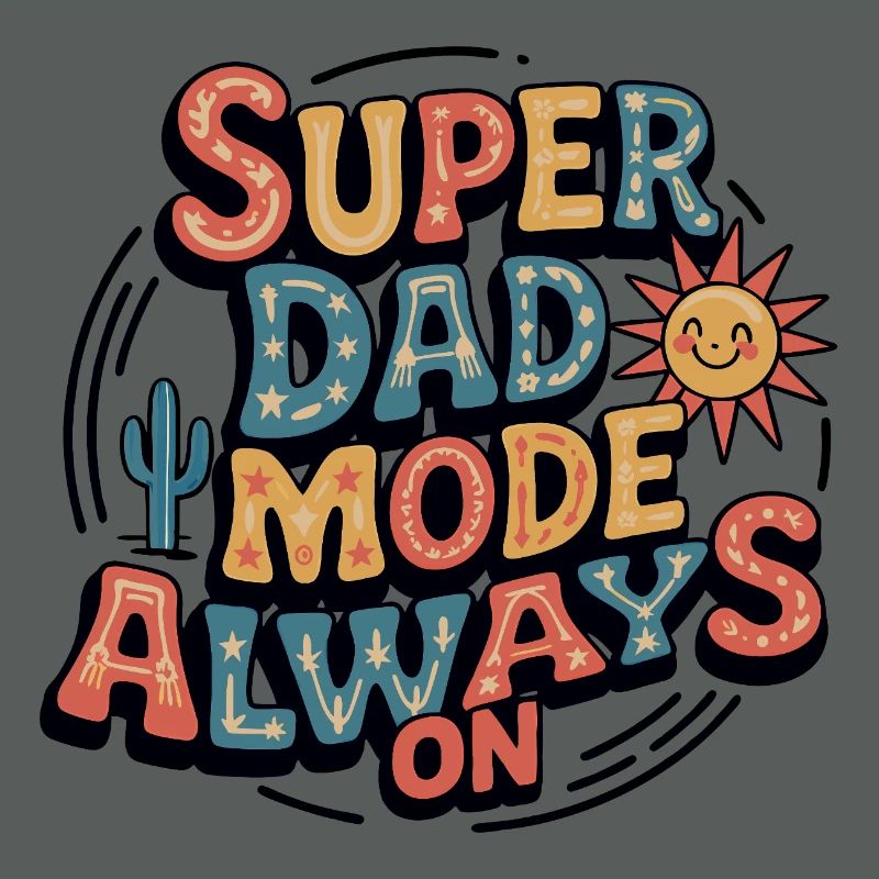 Super Dad Mode Always On