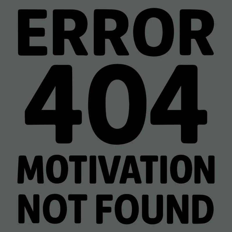 Error 404 Motivation