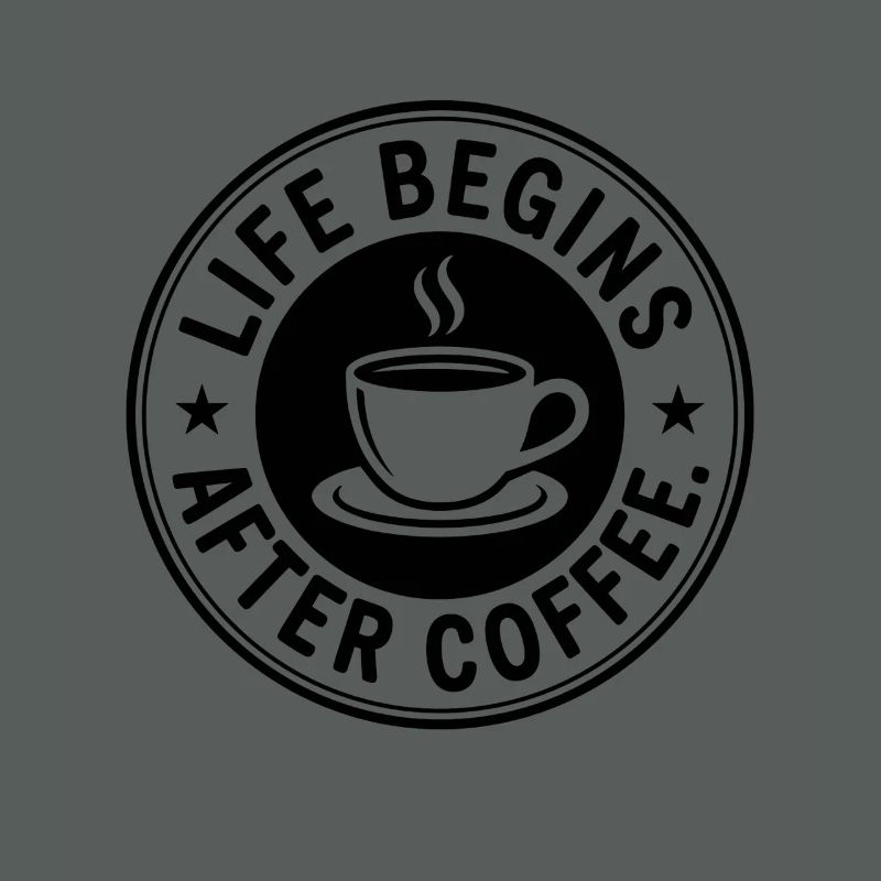Life Begins After Coffee Kaffeetrinker Cafe Kaffee