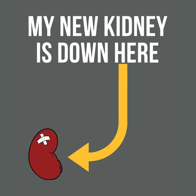 My New Kidney Is Down Here