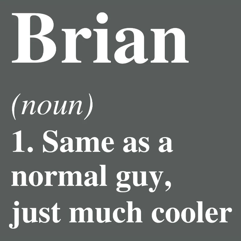 Brian Definition Cool Name Saying Gift