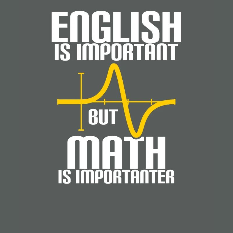 MATH IS MORE IMPORTANT THAN ENGLISH - MATH - COMPUTING