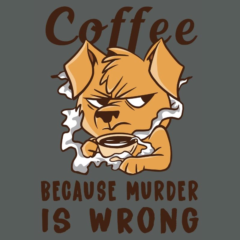Coffee Because Murder Is Wrong Dog