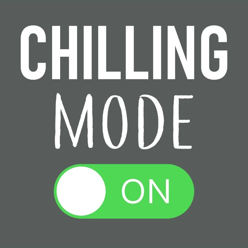 Chilling Mode On