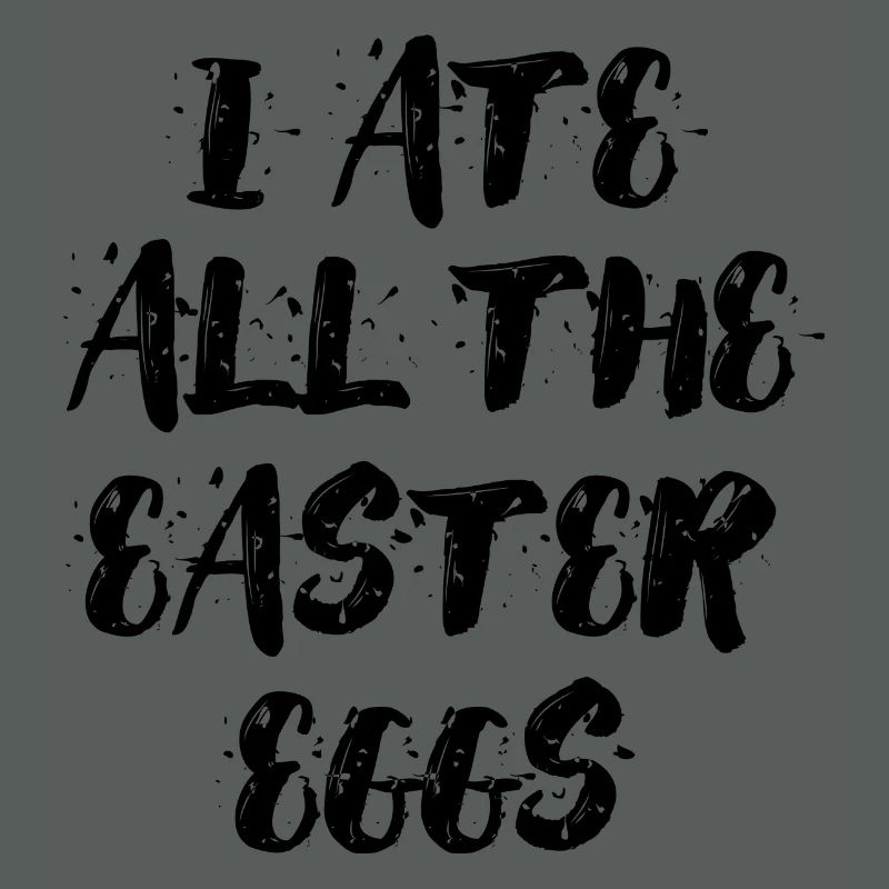I ate all the easter eggs typographie