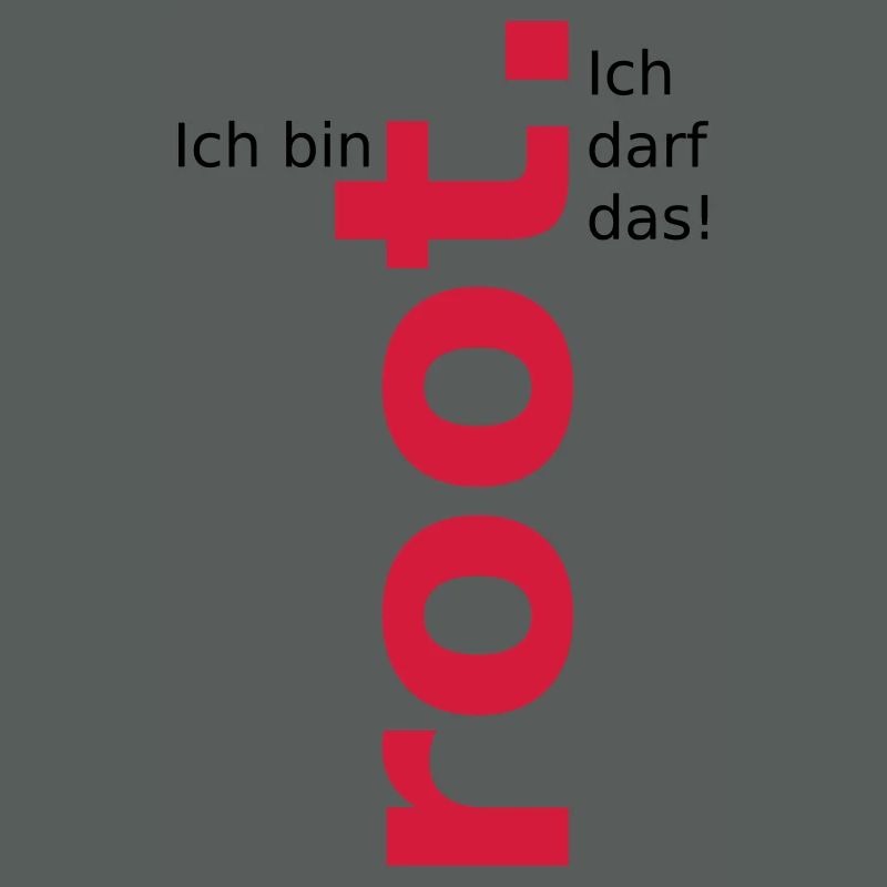Ich bin root ich darf das