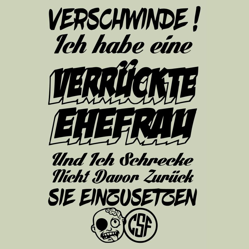 Verschwinde ich habe eine verrückte Ehefrau