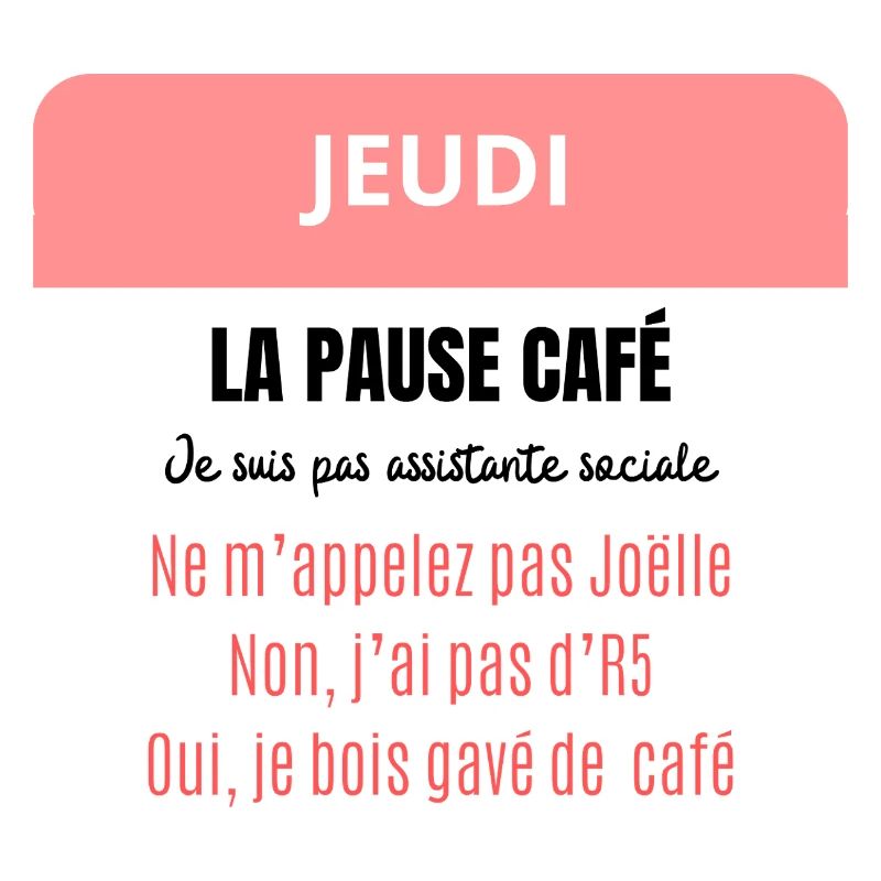 La pause café - Je suis pas assistante sociale