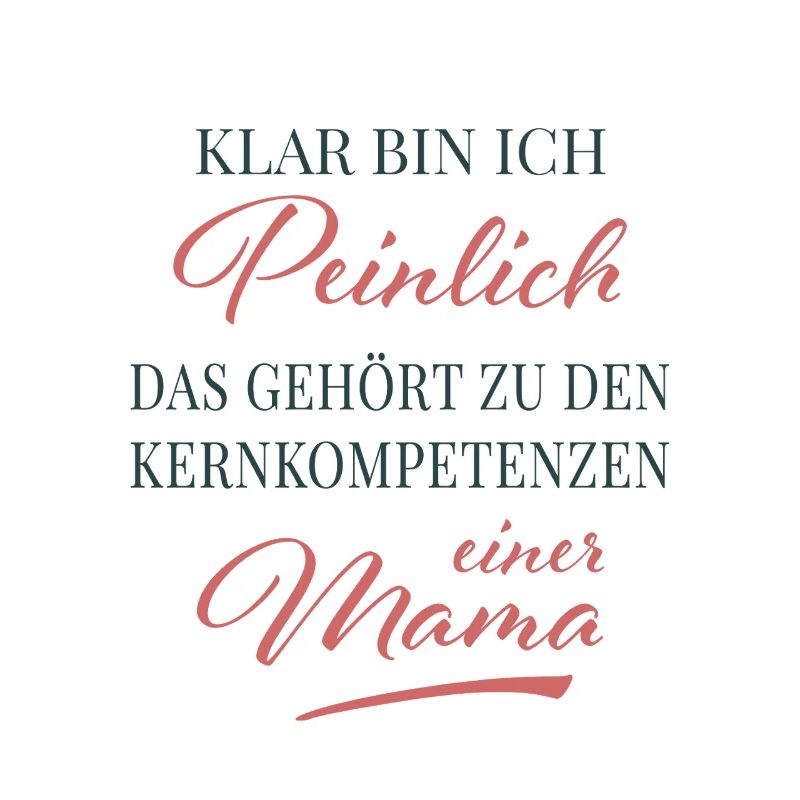 Compétence principale : embarrasser maman