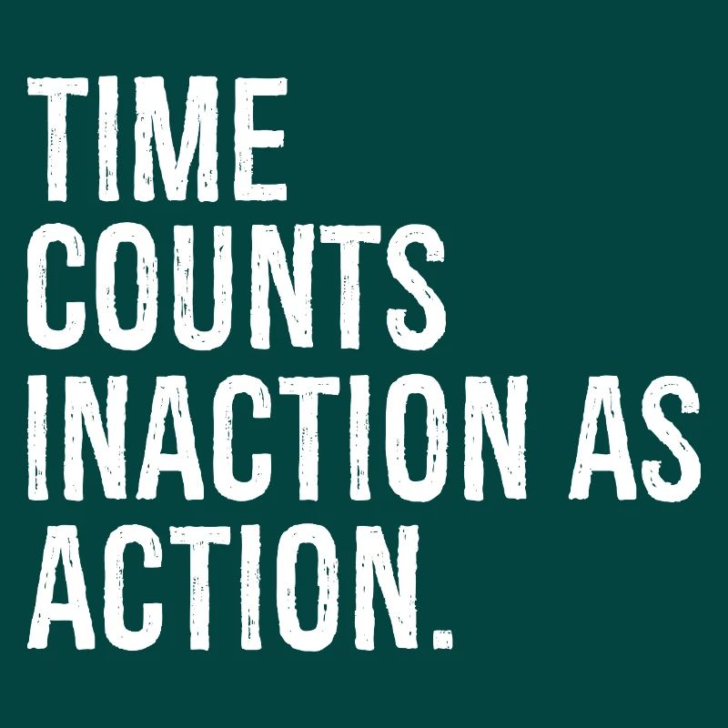 Le temps compte l’inaction comme une action