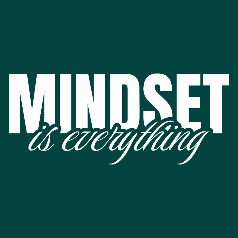 Mindset is everything