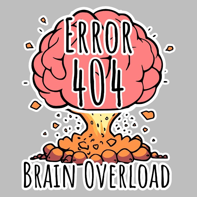 Brain Error 404 - Brain Overload Explosion!
