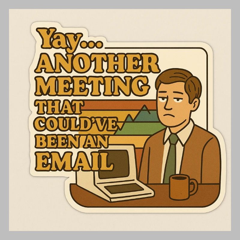 Ein Meeting, das eine E-Mail hätte sein können