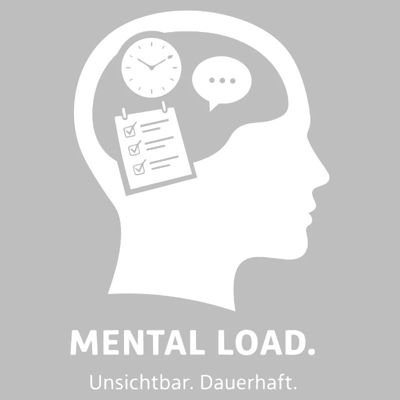 MENTAL LOAD – Unsichtbare Dauerbelastung