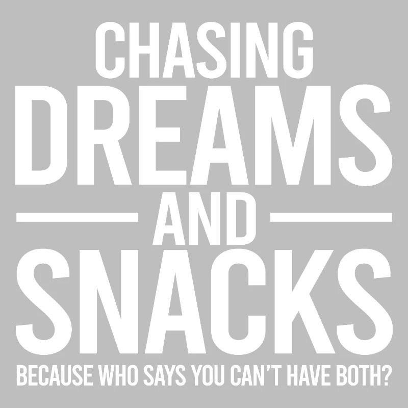 Chasing Dreams and Snacks