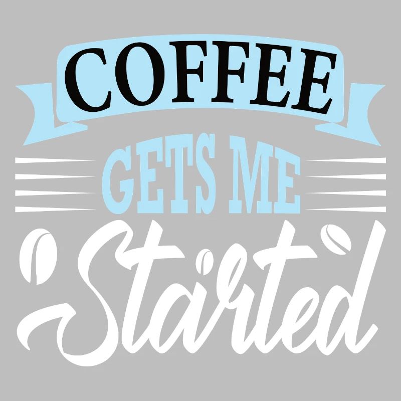 coffee gets me started