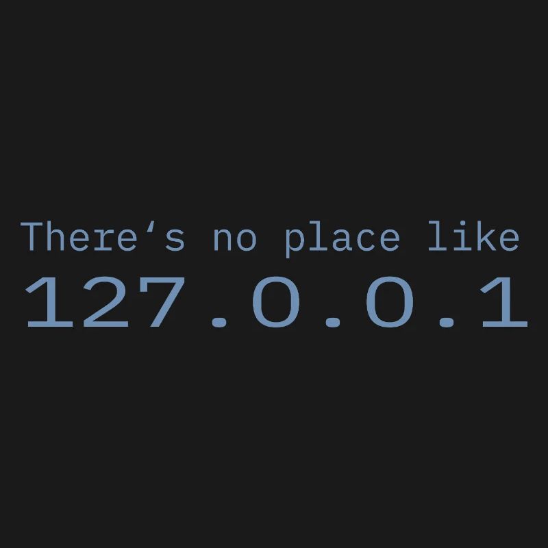 Programmeur Nerd IT Aucun endroit comme Localhost