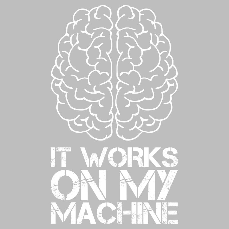 It works on my machine pour les fans de programmation blanc