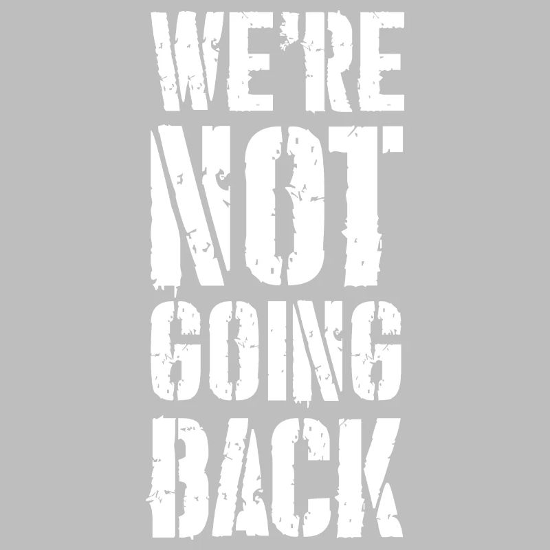 we're not going back