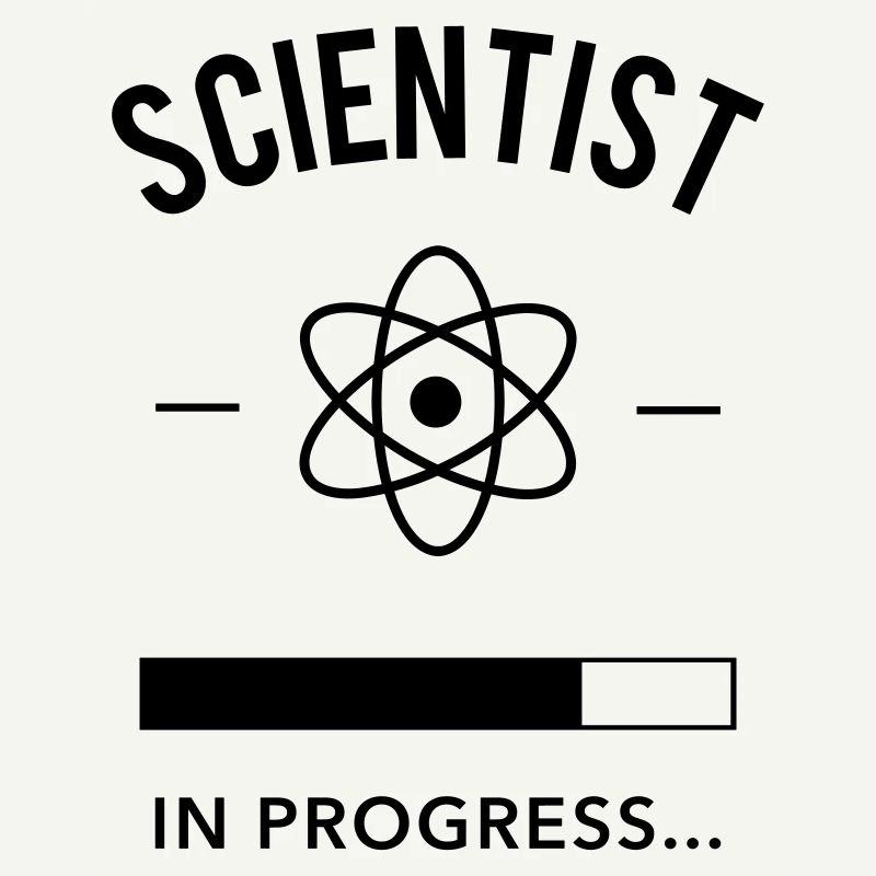 Scientist in progress