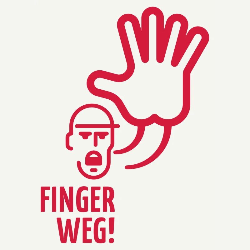 Finger weg!