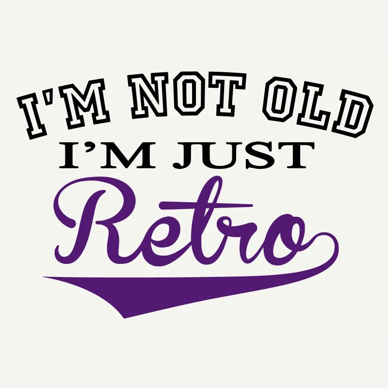 Not Old....Retro - 2 Colour