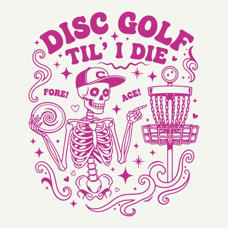 Disc Golf Til I Die Fore Ace Funny Disc Golfer