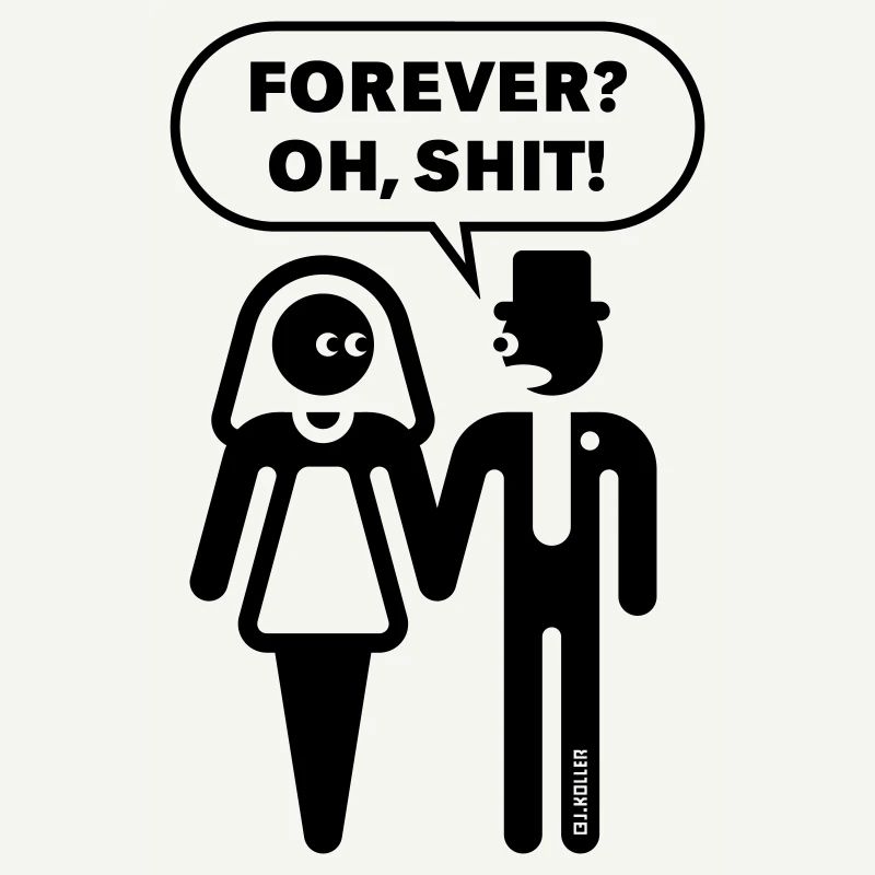 Forever? Oh, Shit! (Hochzeit / JGA / Polterabend)