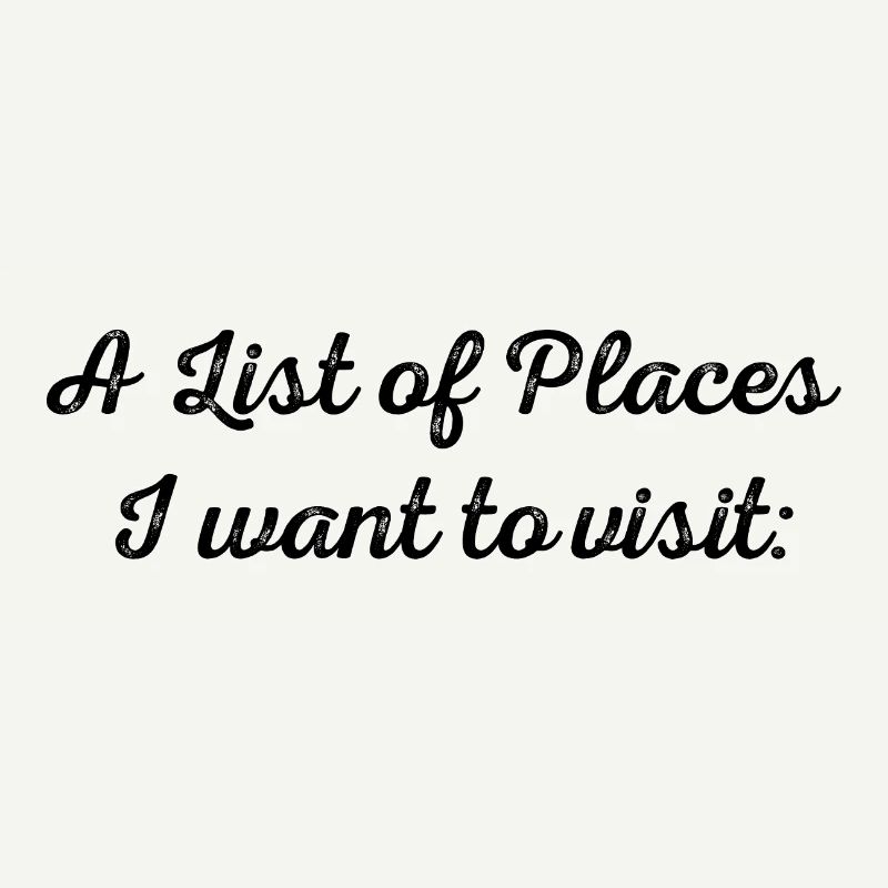 Destinations - create your own list!