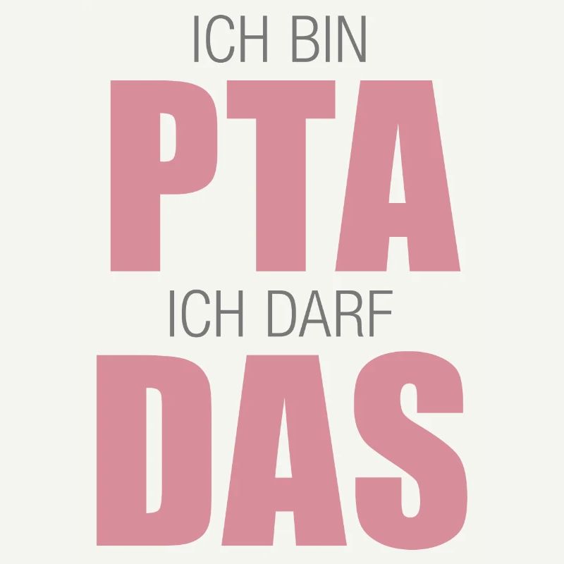 PTA, Ich bin PTA ich darf das