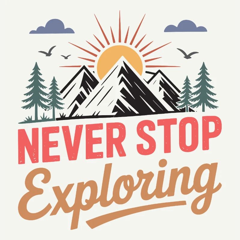 Mountains - Never Stop Exploring