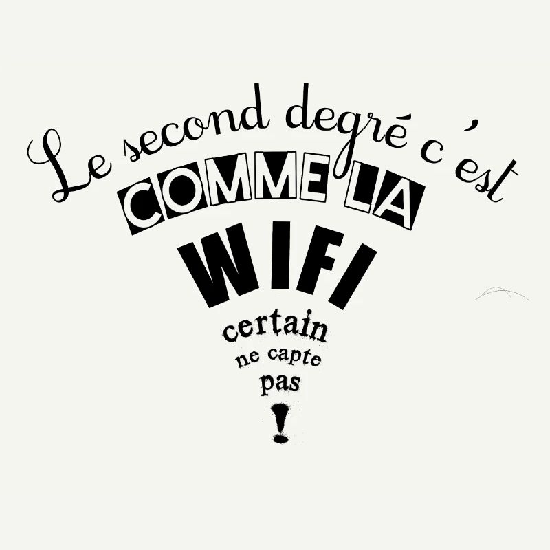 Le second degré c'est comme la wifi