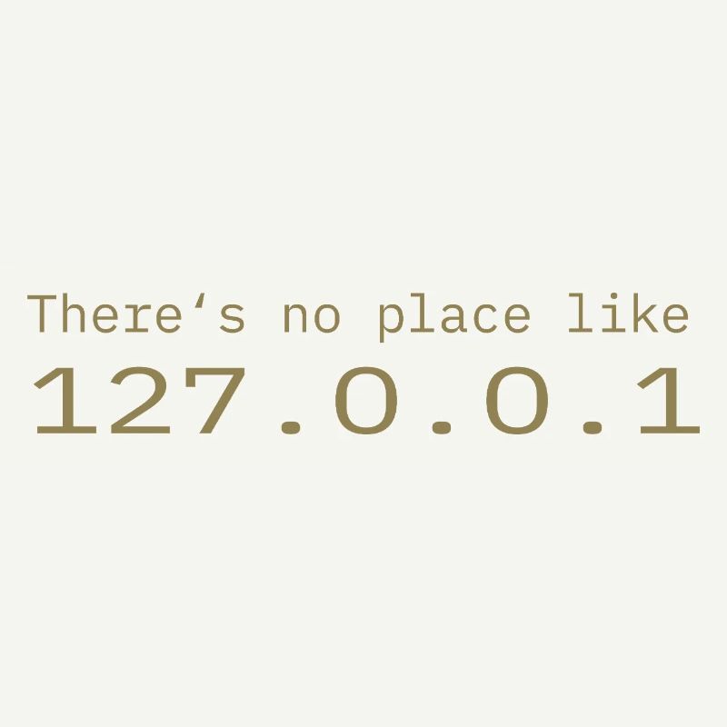 Programmierer Nerd IT Kein Ort wie Localhost